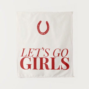 Let's go girls  tapestry