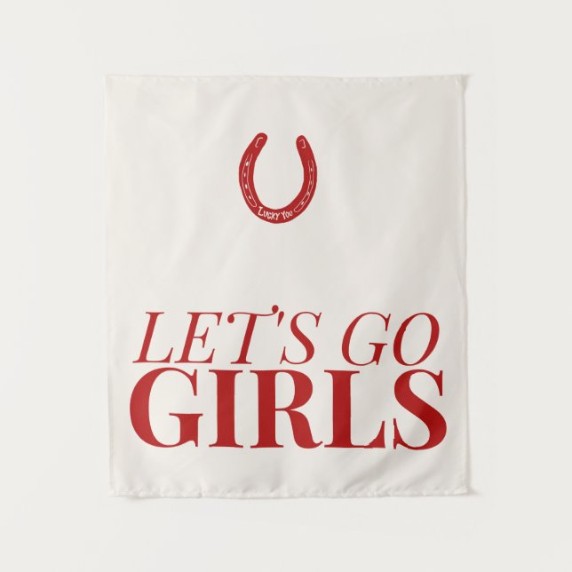 Let's go girls  tapestry (Front)