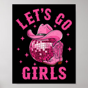 Let's Go Girls Western Cowgirl Boot Hat Disco Bach Poster