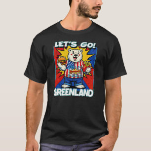 Let's Go Greenland T-Shirt