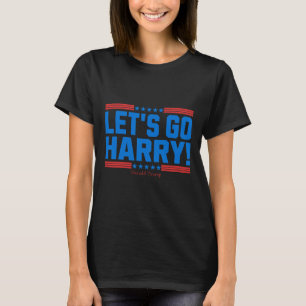 Let's Go Harry Get Out Of The Couch Youre Voting F T-Shirt