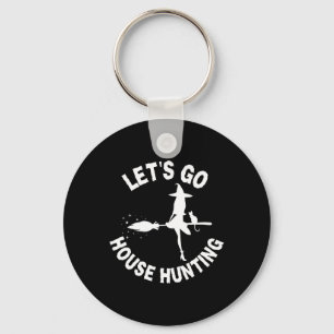 Lets Go House Hunting Realtor Halloween Costume Re Keychain