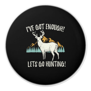 Let's Go Hunting Ceramic Knob