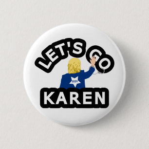 LET'S GO KAREN 2 INCH ROUND BUTTON