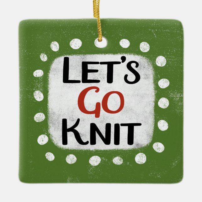 Let's Go Knit Ornament (Front)