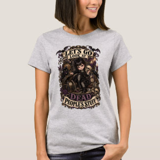 Let's Go Look at Dead People's Stuff - Victorian T-Shirt