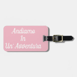 Let's Go On An Adventure In Italian Luggage Tag