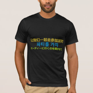 Let's Go Party (Chinese, Korean, and Japanese) T-Shirt