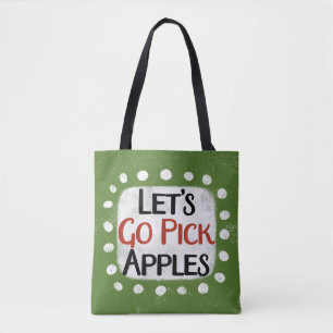 Let's Go Pick Apples Tote Bag