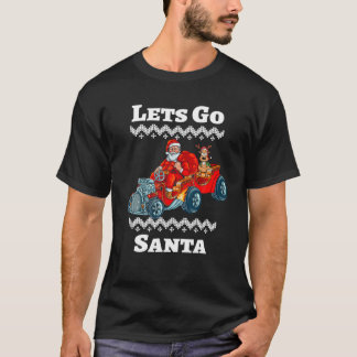 Let's Go Santa Driving A Race Car Funny Christmas T-Shirt
