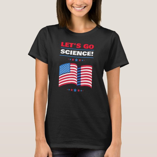 Let's Go Science, Pro Science Fun T-Shirt (Front)