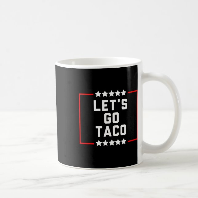Let's Go Taco 16  Coffee Mug (Right)