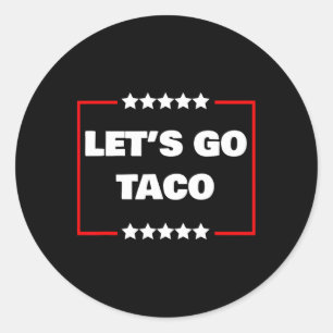 Let's Go Taco 17  Classic Round Sticker