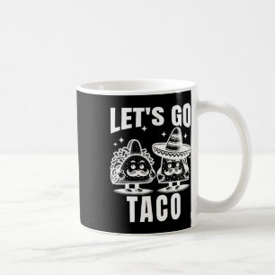 Let's Go Taco 18  Coffee Mug