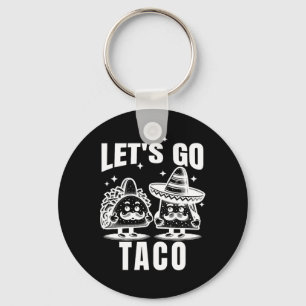 Let's Go Taco 1 Keychain