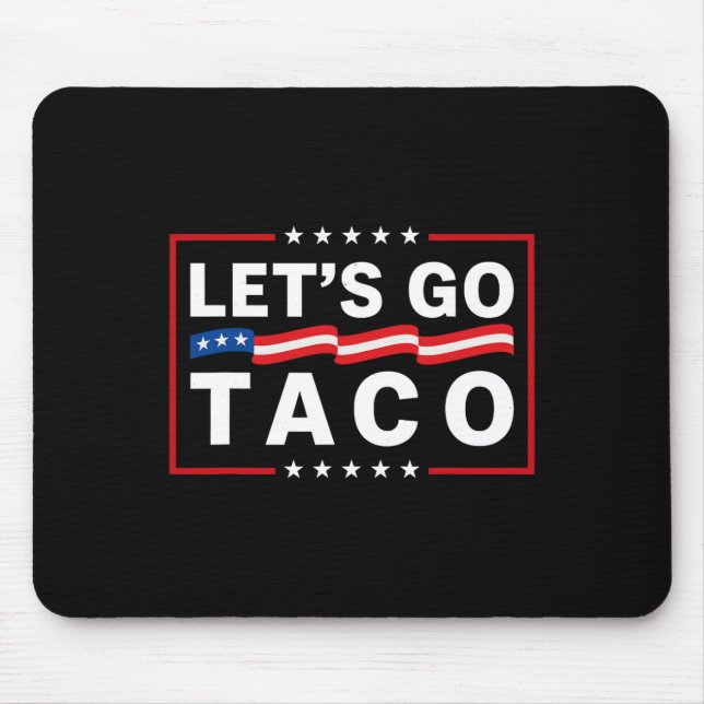 Let's Go Taco 22  Mouse Pad (Front)