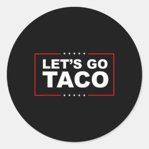 Let's Go Taco 35  Classic Round Sticker