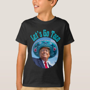 Let's Go Taco 40  T-Shirt