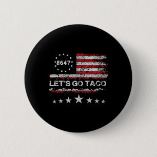 Let's Go Taco 8647 Us Flag 86 47 Men Women 2 Inch Round Button