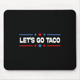 Let's Go Taco 8  Mouse Pad