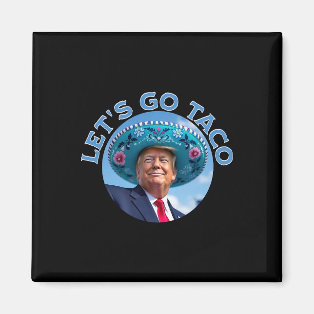 Let's Go Taco 9  Magnet (Front)