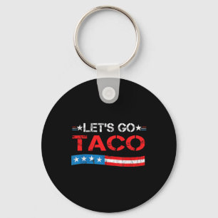 Let's Go Taco Always Chicken Out Funny American Fl Keychain
