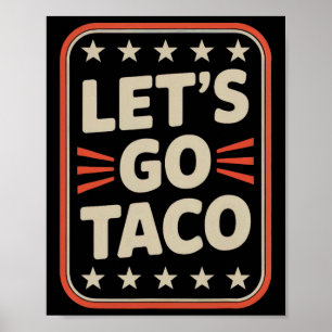 Let's Go Taco Always Chickens Out Political Meme Poster
