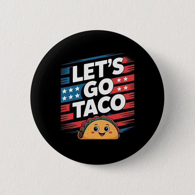 Let's Go Taco Always Chickens Out Taco Funny Meme  2 Inch Round Button (Front)
