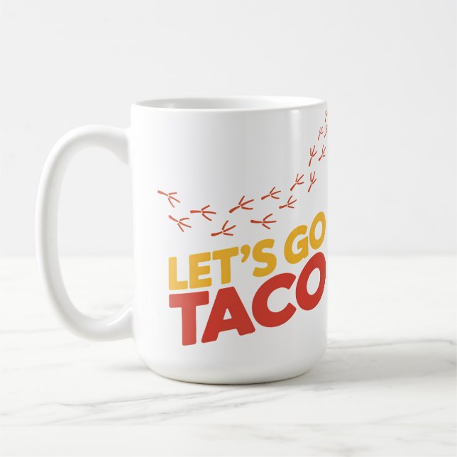 Let's Go TACO Chicken Footprints Coffee Mug (Left)