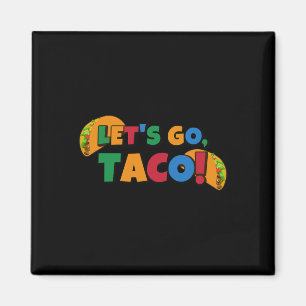 Let's Go Taco' Chicken Trump Tariff 1  Magnet