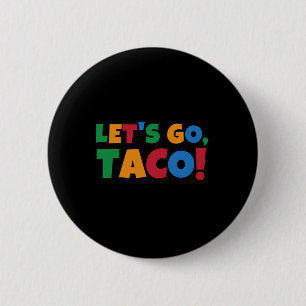 Let's Go Taco' Chicken Trump Tariff  2 Inch Round Button