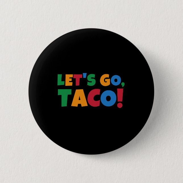 Let's Go Taco' Chicken Trump Tariff  2 Inch Round Button (Front)