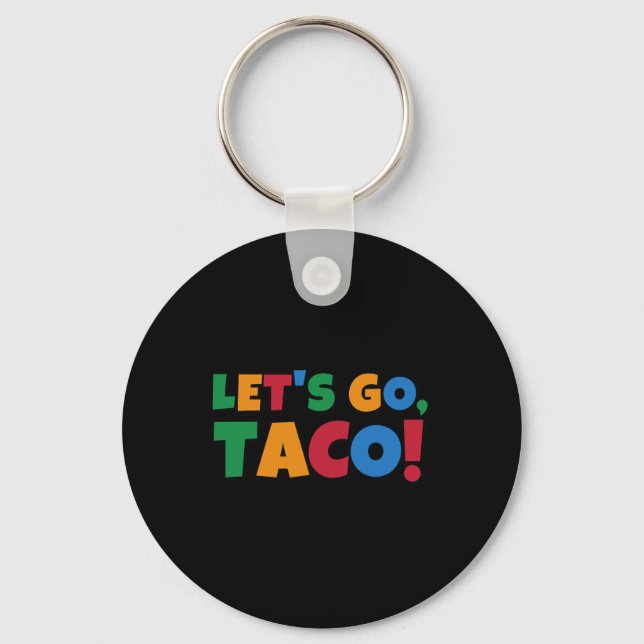 Let's Go Taco' Chicken Trump Tariff  Keychain (Front)