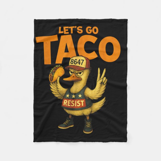 Let's Go Taco Duck Resist  Fleece Blanket (Front)