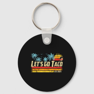 Let's Go Taco Est 2025 Funny Retro Gulf Of Taco Ch Keychain