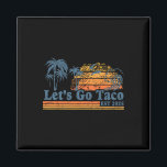 Let's Go Taco Est 2025 Funny Retro Gulf Of Taco Ch Magnet<br><div class="desc">Let's Go Taco Est 2025 Funny Retro Gulf Of Taco Chicken 2</div>