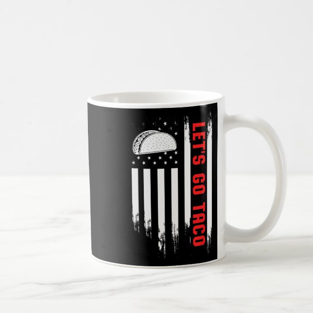 Let's Go Taco Flag - Funny Patriotic Taco Tariff H Coffee Mug (Right)