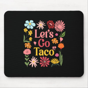 Let's Go Taco Floral Democrat Trump Always Chicken Mouse Pad