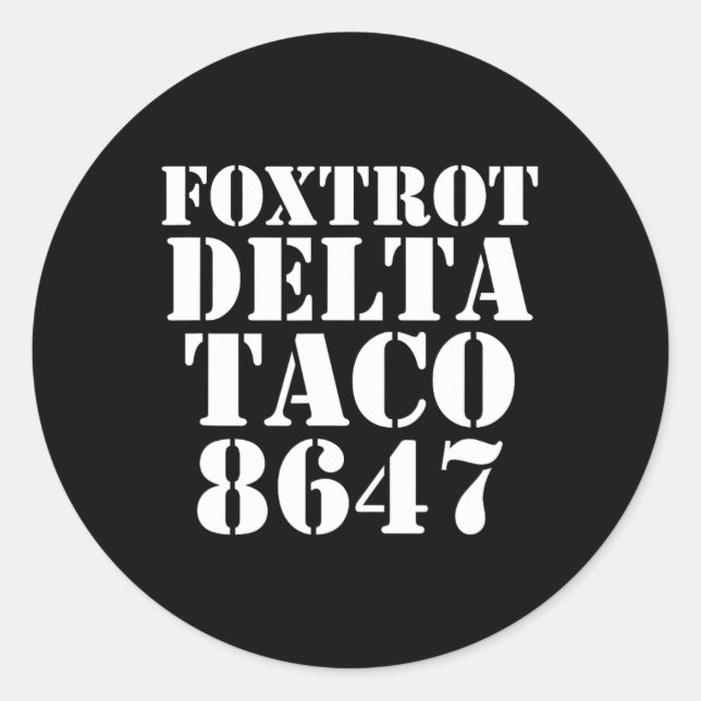 Let's Go Taco Foxtrot Delta Taco Anti-mega  Classic Round Sticker (Front)