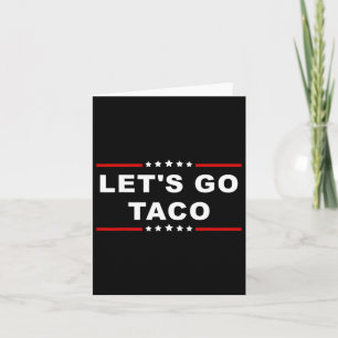 Let's Go Taco - Fun And Playful Food Expression Card