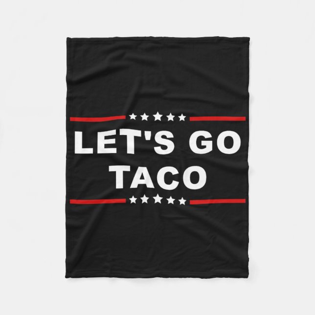Let's Go Taco - Fun And Playful Food Expression  Fleece Blanket (Front)