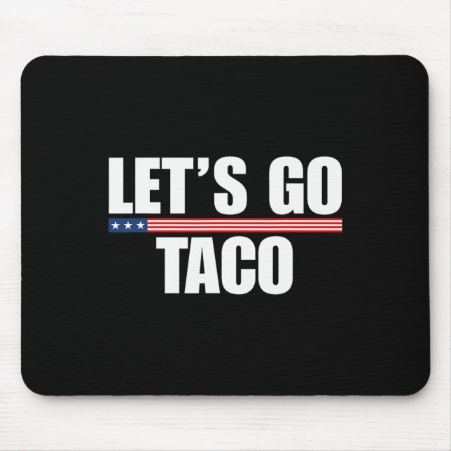 Let's Go Taco Funny Always Chickens Out 2  Mouse Pad (Front)