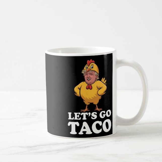 Let's Go Taco Funny Always Chickens Out Chicken Su Coffee Mug (Right)