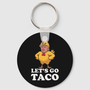 Let's Go Taco Funny Always Chickens Out Chicken Su Keychain