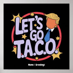 Let's Go Taco Funny Design Bold Quote Men & Women Poster