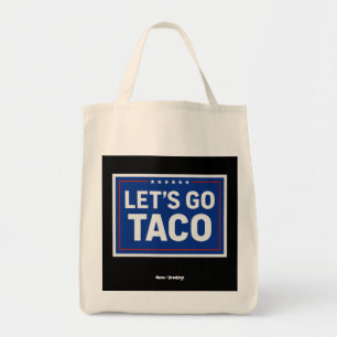 Let's Go Taco Funny Design Bold Retro Political Tote Bag