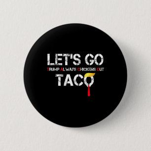 Let's Go Taco Funny Let Go Taco Shirt Men Women 2 Inch Round Button