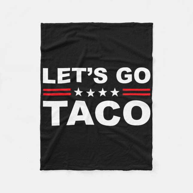 Let's Go Taco Funny Lets Go Taco 1  Fleece Blanket (Front)