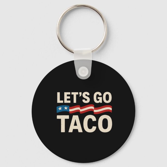 Let's Go Taco Funny Let's Go Taco 1  Keychain (Front)