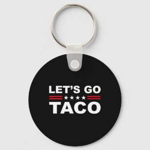 Let's Go Taco Funny Lets Go Taco 1 Keychain